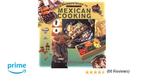 The Best Mexican Recipes KitchenTested Recipes Put the Real Flavors of Mexico Within Reach
